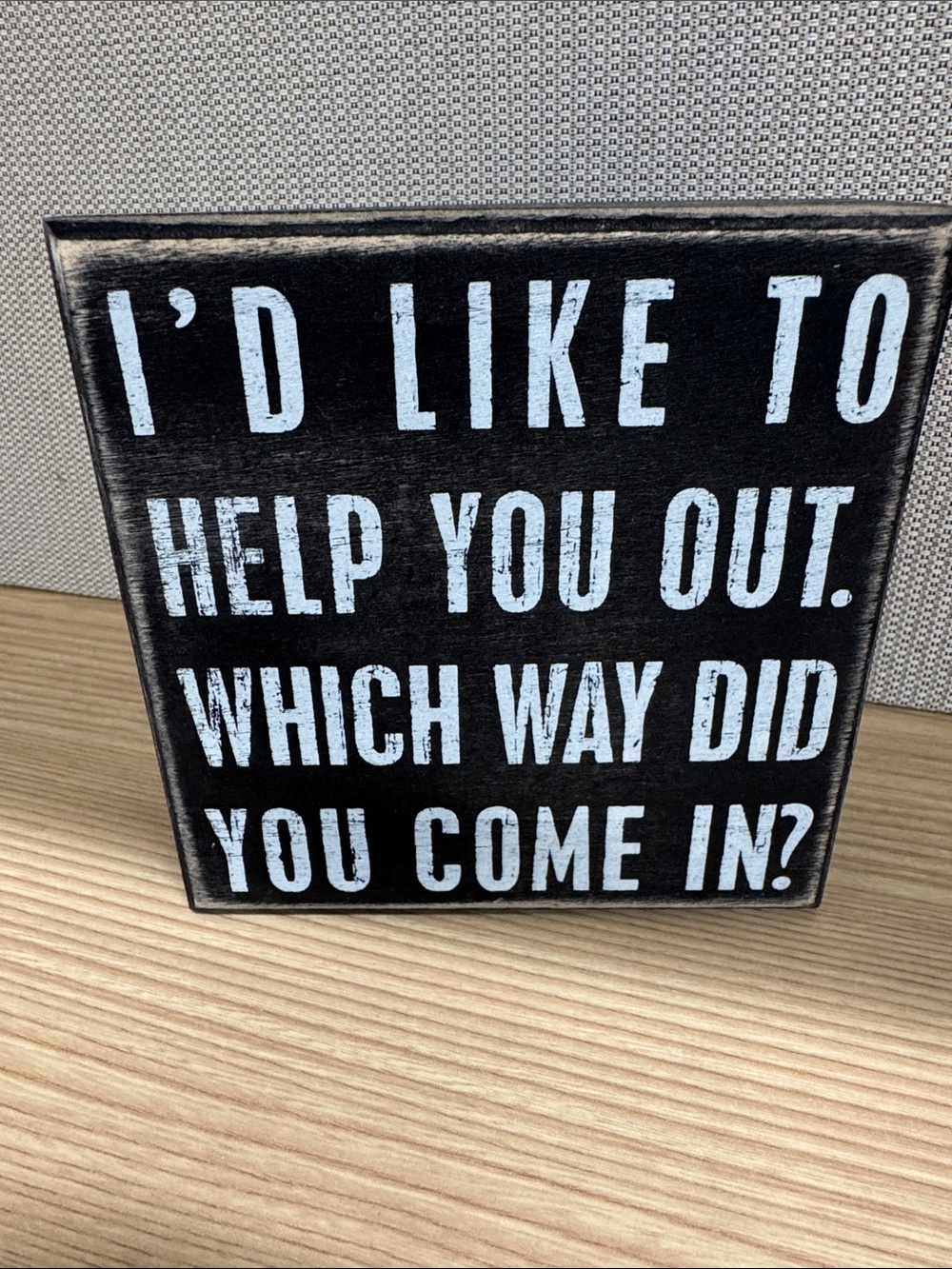 Humorous Primitives Black Wooden Sign with White Text